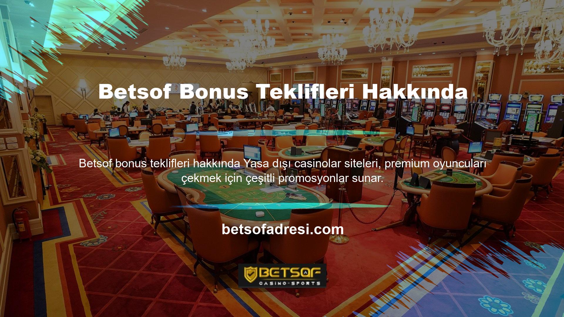 Türkiye'deki yasadışı casinolar siteleri arasında en iyi bonusları sunanlar genellikle en popüler olanlardır